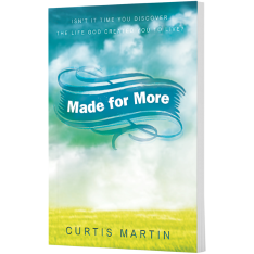 Made for More: Isn't it Time you Discover the Life God Created You to Live?